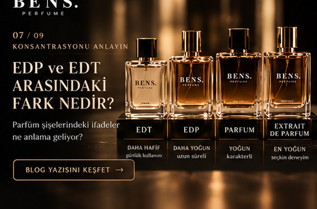 EDP ve EDT Arasındaki Fark Nedir? Parfüm Konsantrasyonları Rehberi